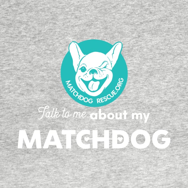 Talk to me about my MatchDog! by matchdogrescue